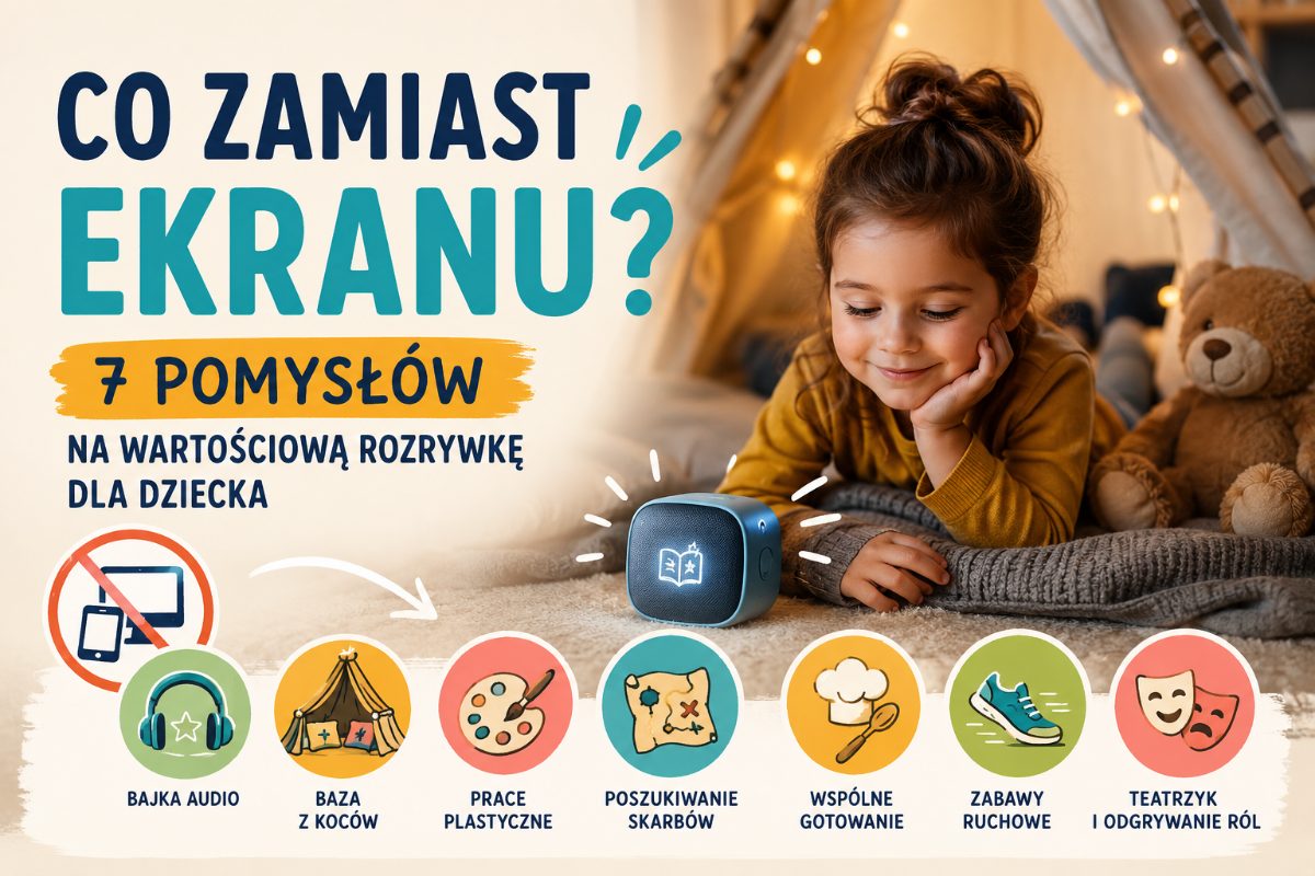 Co zamiast ekranu? 7 pomysłów na wartościową rozrywkę dla dziecka